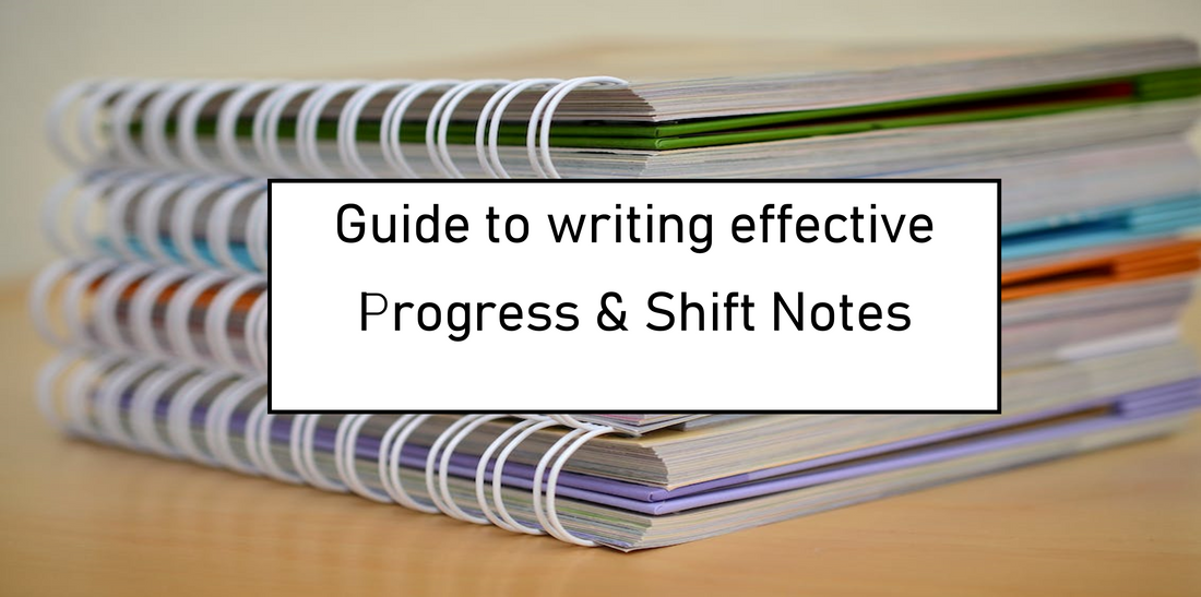 Guide to Writing Effective Progress and Shift Notes for Support Workers